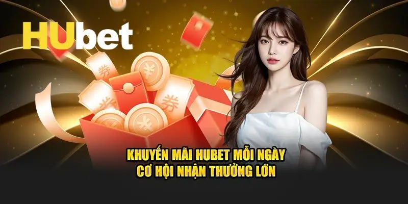 Ưu đãi khuyến mãi cốt lõi tại Huebet